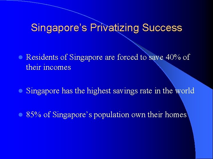 Singapore’s Privatizing Success l Residents of Singapore are forced to save 40% of their