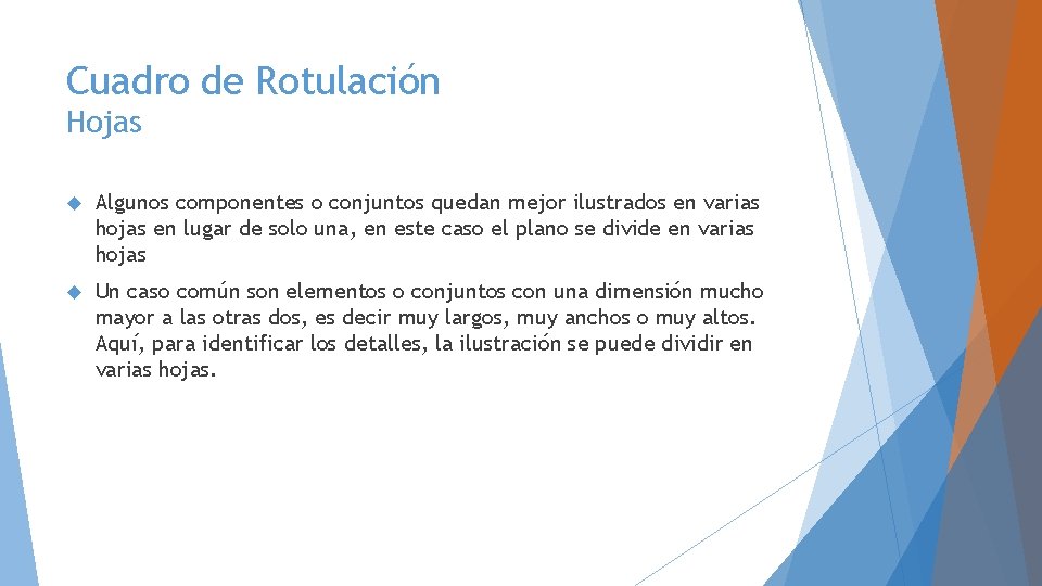 Cuadro de Rotulación Hojas Algunos componentes o conjuntos quedan mejor ilustrados en varias hojas