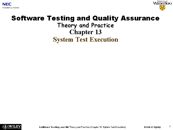 Software Testing and Quality Assurance Theory and Practice Chapter 13 System Test Execution Software