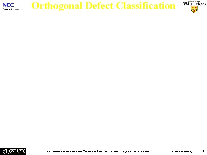 Orthogonal Defect Classification n n n Data assessment of ODC classified data is based