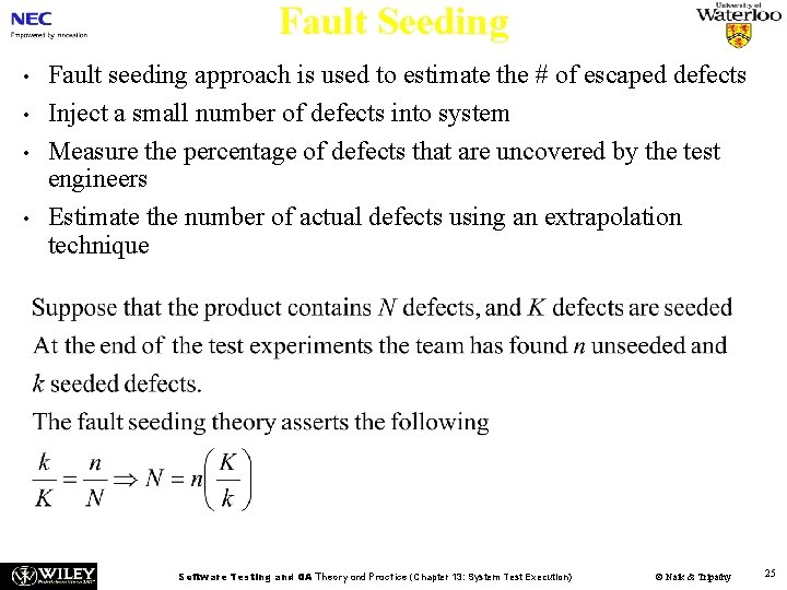 Fault Seeding • • Fault seeding approach is used to estimate the # of