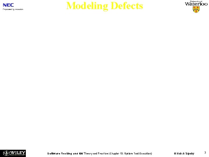 Modeling Defects n n A life-cycle model in the form of a state-transition diagram