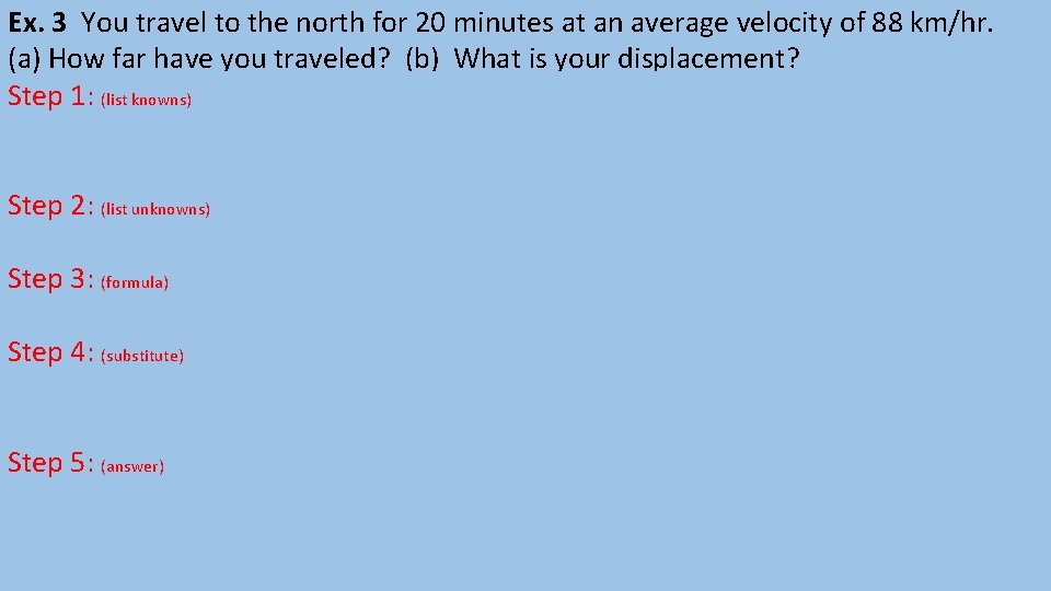 Ex. 3 You travel to the north for 20 minutes at an average velocity