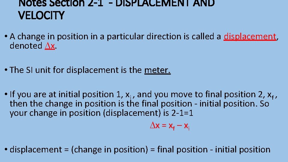 Notes Section 2 -1 - DISPLACEMENT AND VELOCITY • A change in position in