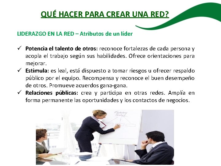 QUÉ HACER PARA CREAR UNA RED? LIDERAZGO EN LA RED – Atributos de un