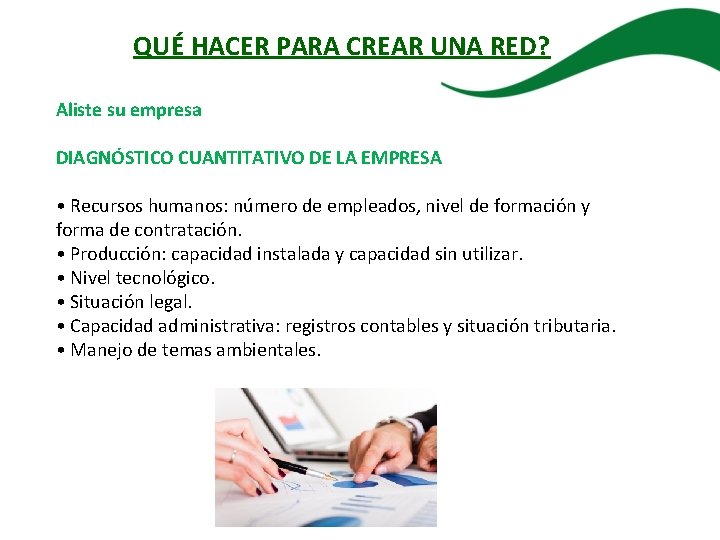 QUÉ HACER PARA CREAR UNA RED? Aliste su empresa DIAGNÓSTICO CUANTITATIVO DE LA EMPRESA