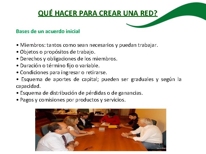 QUÉ HACER PARA CREAR UNA RED? Bases de un acuerdo inicial • Miembros: tantos