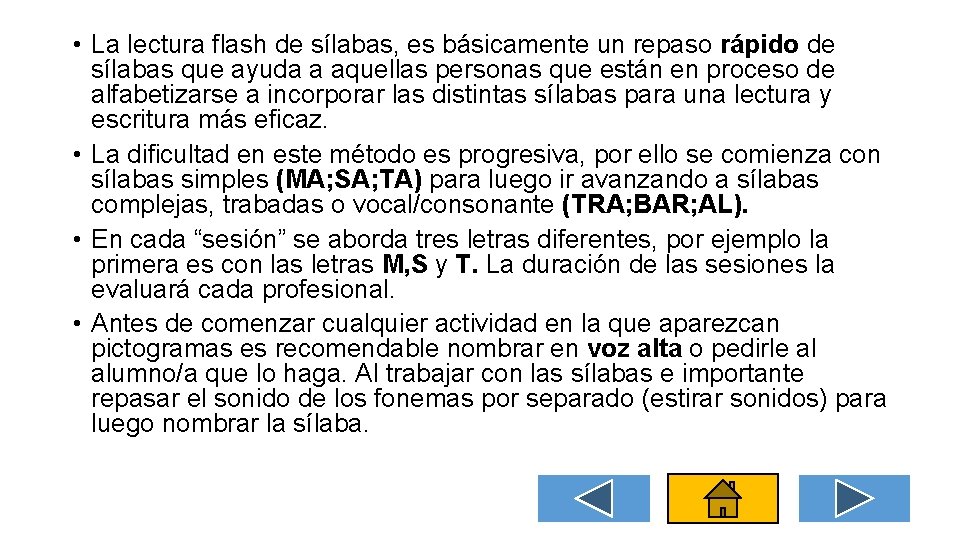  • La lectura flash de sílabas, es básicamente un repaso rápido de sílabas