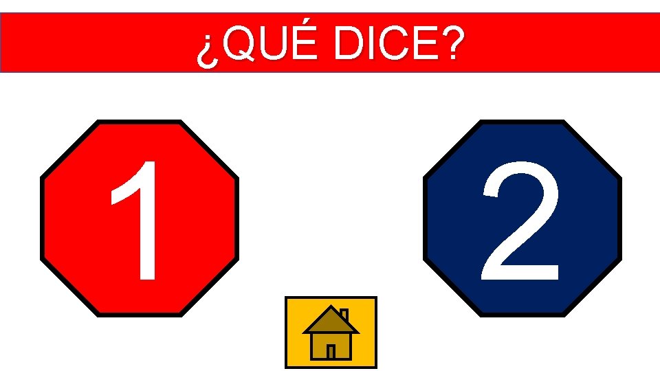 ¿QUÉ DICE? 1 2 
