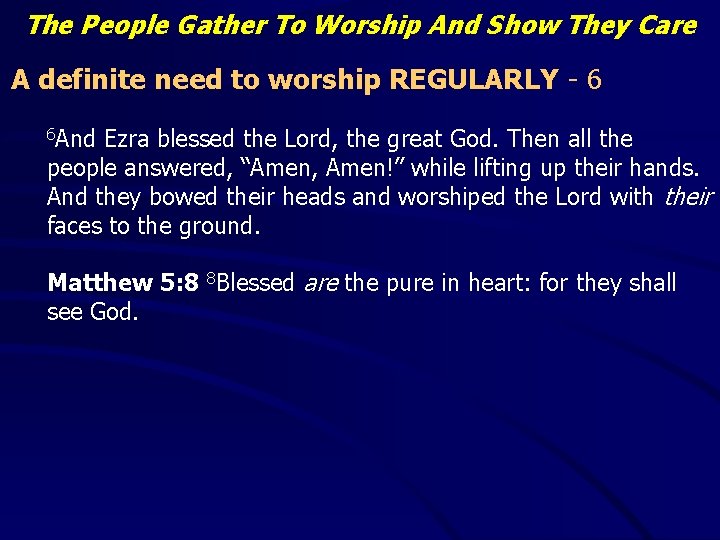 The People Gather To Worship And Show They Care A definite need to worship