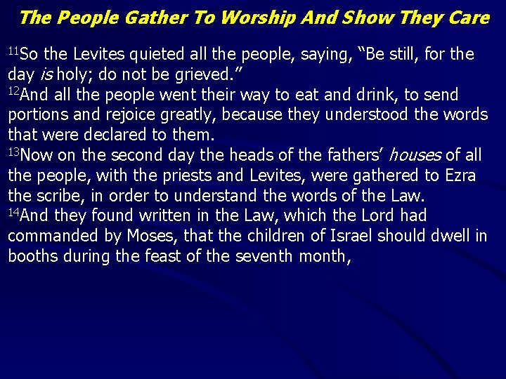 The People Gather To Worship And Show They Care 11 So the Levites quieted