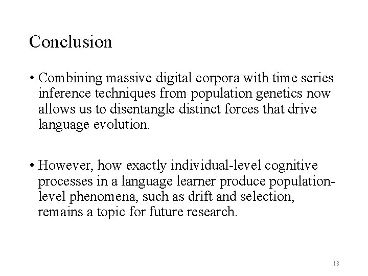 Conclusion • Combining massive digital corpora with time series inference techniques from population genetics