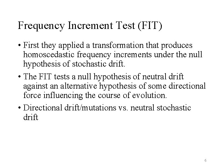 Frequency Increment Test (FIT) • First they applied a transformation that produces homoscedastic frequency