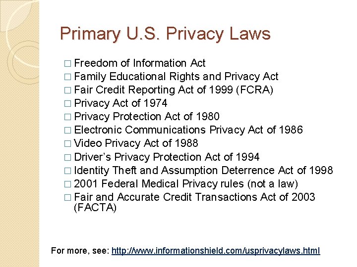 Primary U. S. Privacy Laws � Freedom of Information Act � Family Educational Rights