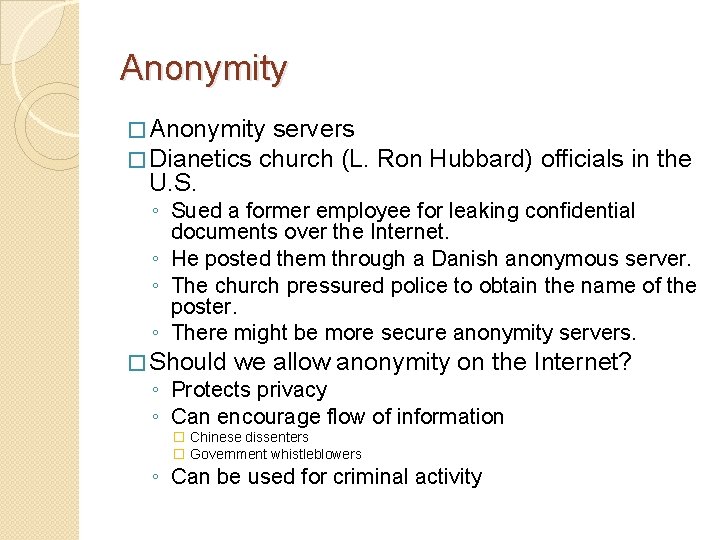 Anonymity � Anonymity servers � Dianetics church (L. U. S. Ron Hubbard) officials in
