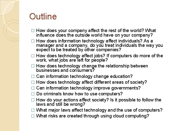 Outline � � � How does your company affect the rest of the world?