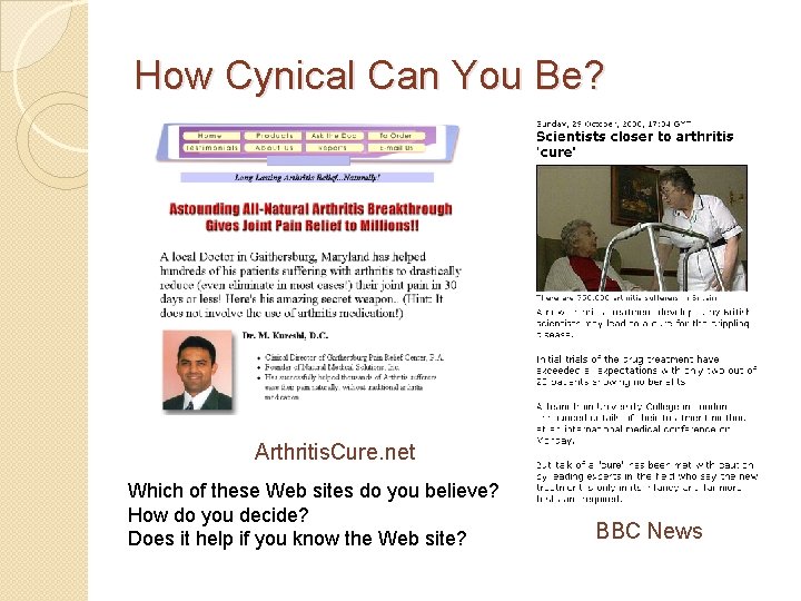 How Cynical Can You Be? Arthritis. Cure. net Which of these Web sites do