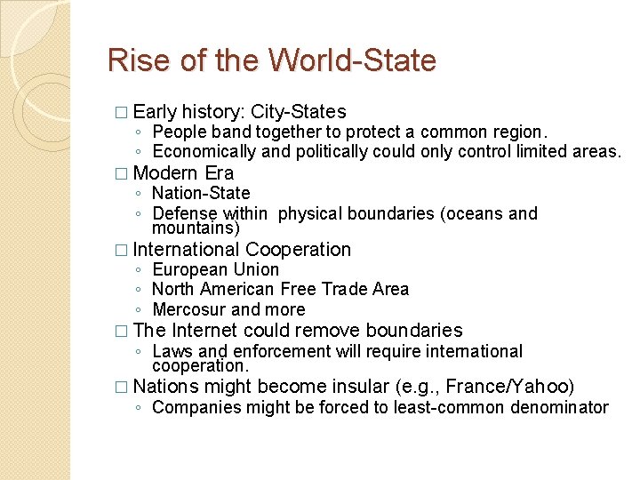 Rise of the World-State � Early history: City-States ◦ People band together to protect