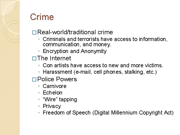 Crime � Real-world/traditional crime ◦ Criminals and terrorists have access to information, communication, and
