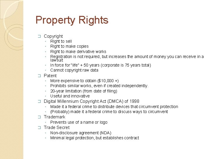 Property Rights � Copyright ◦ Right to sell ◦ Right to make copies ◦