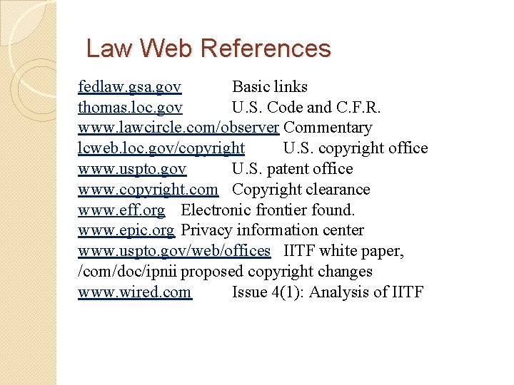 Law Web References fedlaw. gsa. gov Basic links thomas. loc. gov U. S. Code