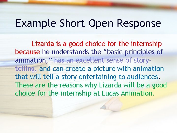 Example Short Open Response Lizarda is a good choice for the internship because he Example Short Open Response Lizarda is a good choice for the internship because he