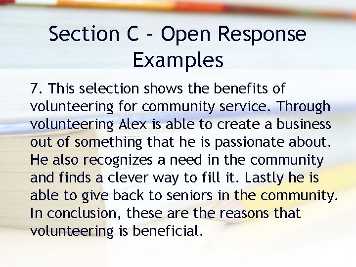 Section C – Open Response Examples 7. This selection shows the benefits of volunteering Section C – Open Response Examples 7. This selection shows the benefits of volunteering