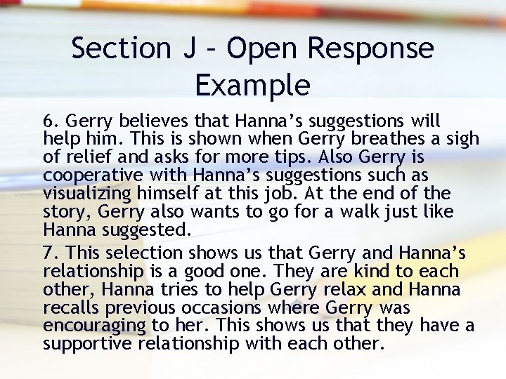 Section J – Open Response Example 6. Gerry believes that Hanna’s suggestions will help Section J – Open Response Example 6. Gerry believes that Hanna’s suggestions will help