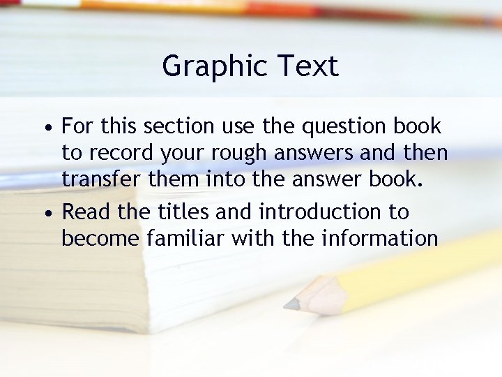 Graphic Text • For this section use the question book to record your rough Graphic Text • For this section use the question book to record your rough