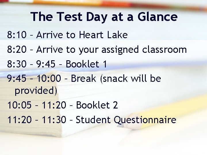 The Test Day at a Glance 8: 10 – Arrive to Heart Lake 8: The Test Day at a Glance 8: 10 – Arrive to Heart Lake 8:
