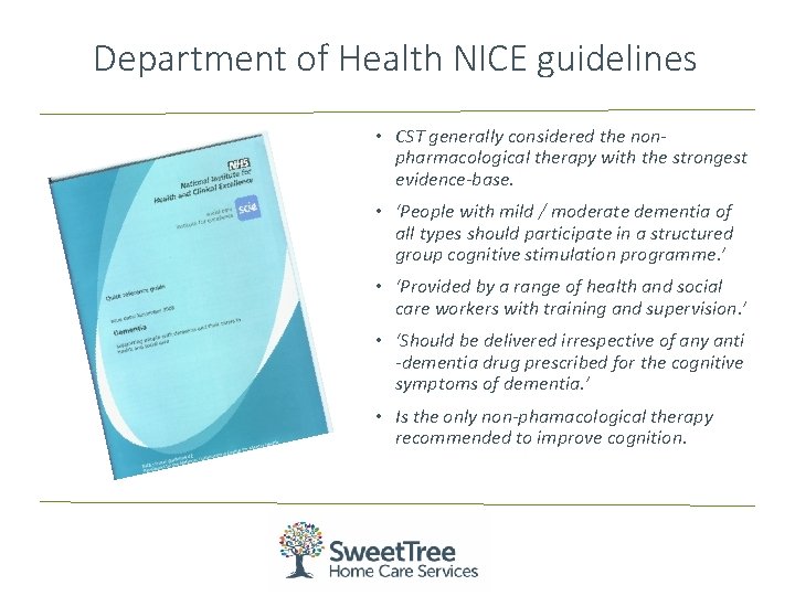 Department of Health NICE guidelines • CST generally considered the nonpharmacological therapy with the