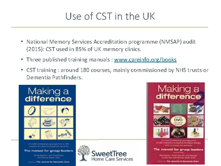 Use of CST in the UK • National Memory Services Accreditation programme (NMSAP) audit