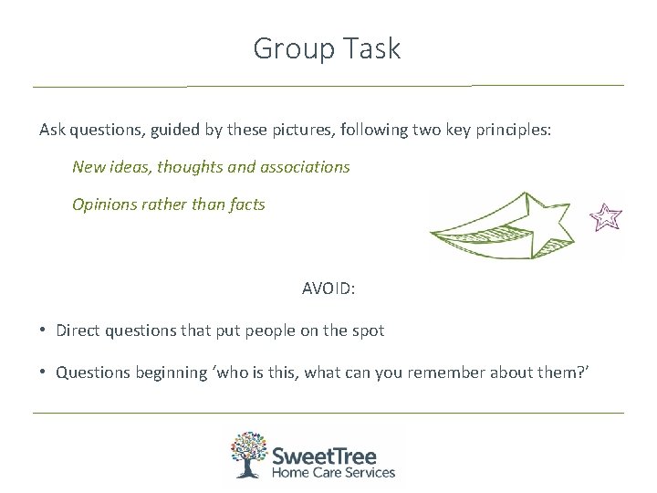 Group Task Ask questions, guided by these pictures, following two key principles: New ideas,