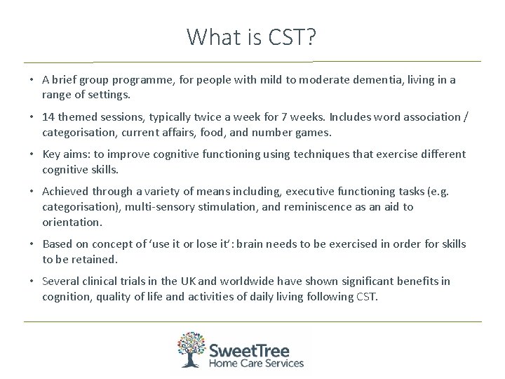 What is CST? • A brief group programme, for people with mild to moderate