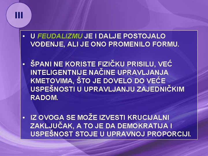  • U FEUDALIZMU JE I DALJE POSTOJALO VOĐENJE, ALI JE ONO PROMENILO FORMU.