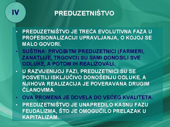 PREDUZETNIŠTVO • PREDUZETNIŠTVO JE TREĆA EVOLUTIVNA FAZA U PROFESIONALIZACIJI UPRAVLJANJA, O KOJOJ SE MALO