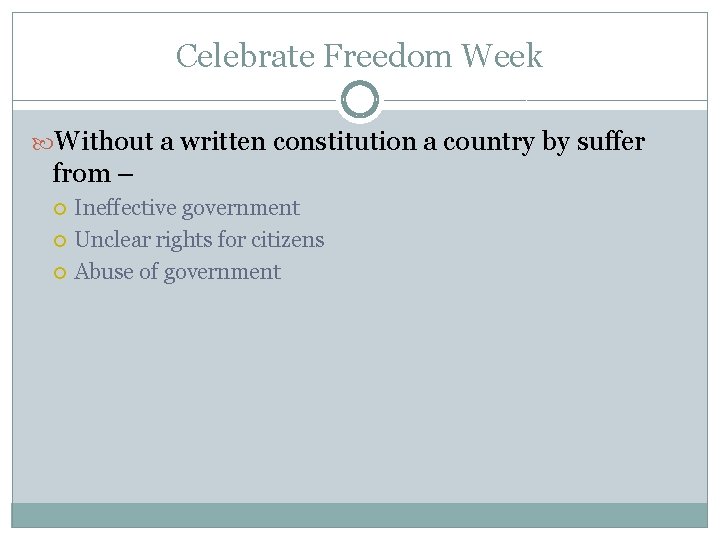 Celebrate Freedom Week Without a written constitution a country by suffer from – Ineffective