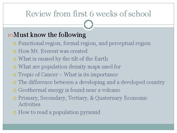 Review from first 6 weeks of school Must know the following Functional region, formal