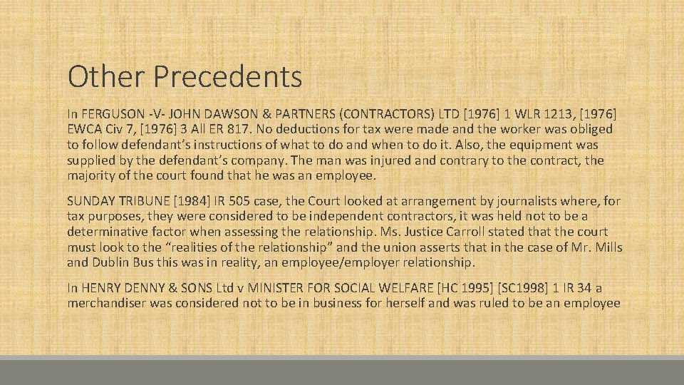 Other Precedents In FERGUSON -V- JOHN DAWSON & PARTNERS (CONTRACTORS) LTD [1976] 1 WLR