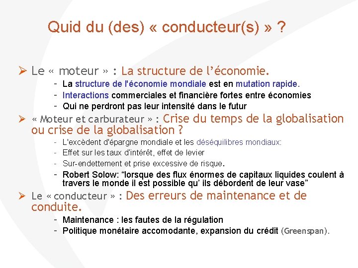  Quid du (des) « conducteur(s) » ? Le « moteur » : La