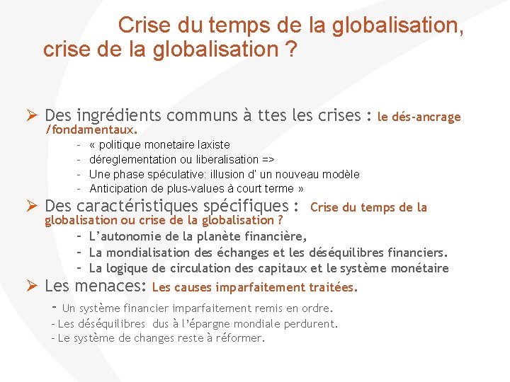  Crise du temps de la globalisation, crise de la globalisation ? Des ingrédients