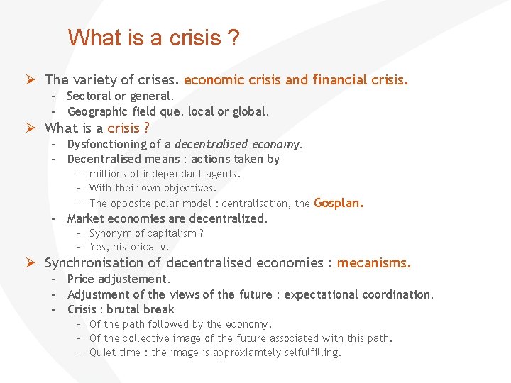 What is a crisis ? The variety of crises. economic crisis and financial crisis.