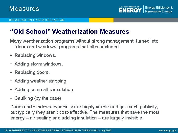 Measures INTRODUCTION TO WEATHERIZATION “Old School” Weatherization Measures Many weatherization programs without strong management,