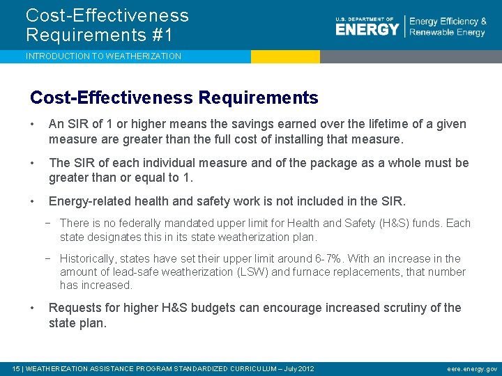 Cost-Effectiveness Requirements #1 INTRODUCTION TO WEATHERIZATION Cost-Effectiveness Requirements • An SIR of 1 or