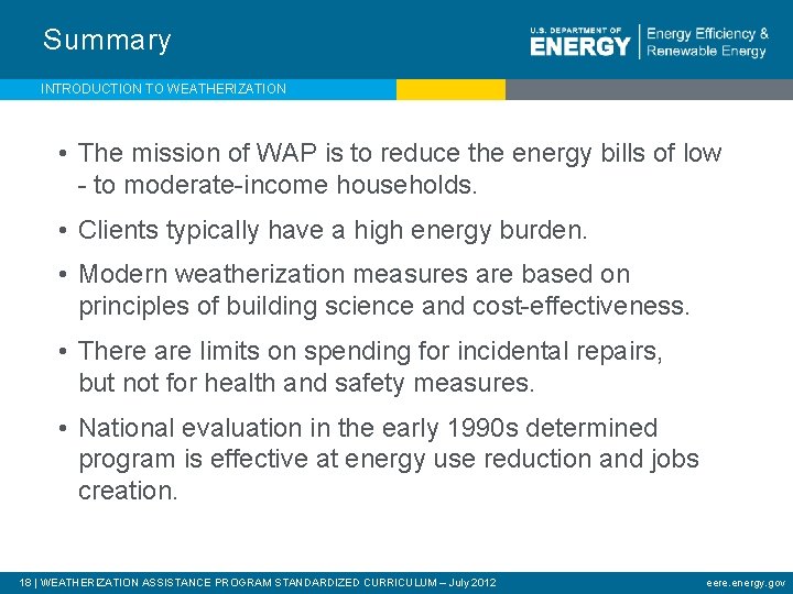 Summary INTRODUCTION TO WEATHERIZATION • The mission of WAP is to reduce the energy