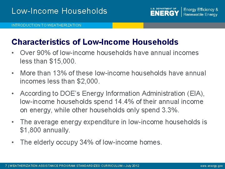 Low-Income Households INTRODUCTION TO WEATHERIZATION Characteristics of Low-Income Households • Over 90% of low-income