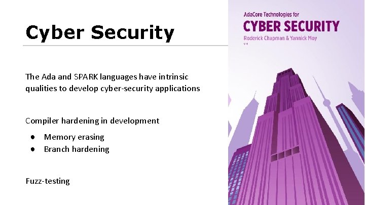 Cyber Security The Ada and SPARK languages have intrinsic qualities to develop cyber-security applications