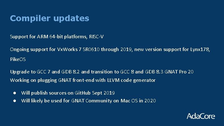 Compiler updates Support for ARM 64 -bit platforms, RISC-V Ongoing support for Vx. Works