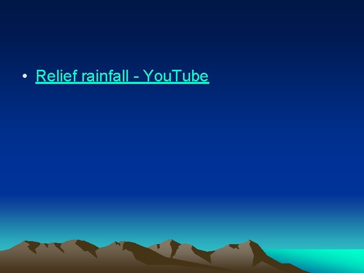 • Relief rainfall - You. Tube • Relief rainfall - You. Tube