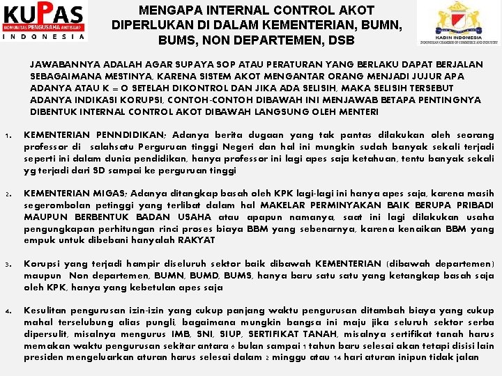 MENGAPA INTERNAL CONTROL AKOT DIPERLUKAN DI DALAM KEMENTERIAN, BUMS, NON DEPARTEMEN, DSB JAWABANNYA ADALAH